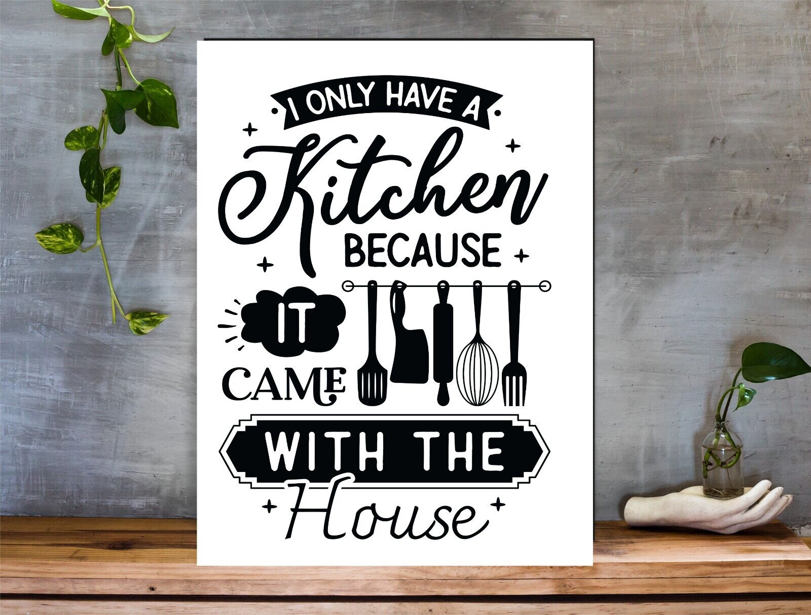 I Only Have A Kitchen Sign, Kitchen Signs