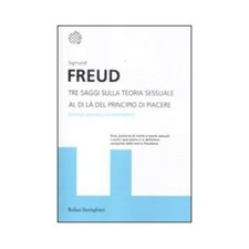 LIBRO TRE SAGGI SULLA TEORIA SESSUALE AL DI LA'' DEL PRINCIPIO DEL PIACERE FREUD