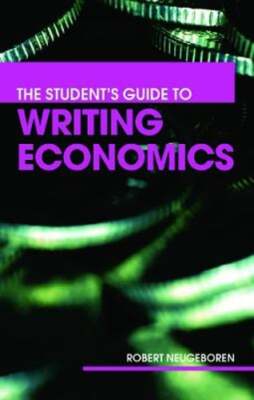 The Student's Guide to Writing Economics by Robert H. Neugeboren: New