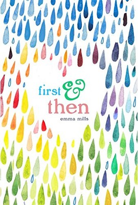 First & Then by Mills, Emma