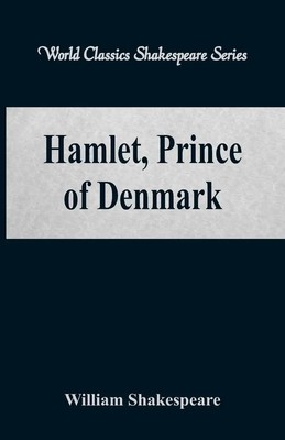 Hamlet, Prince of Denmark (World Classics Shakespeare Series) Shakespeare Buch