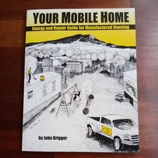 'YOUR MOBILE HOME : ENERGY AND REPAIR GUIDE Paperback 1998 By John  Krigger 
