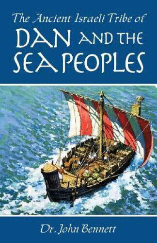 Thumbnail - The Ancient Israeli Tribe Of Dan And The Sea Peoples By Bennett, John
