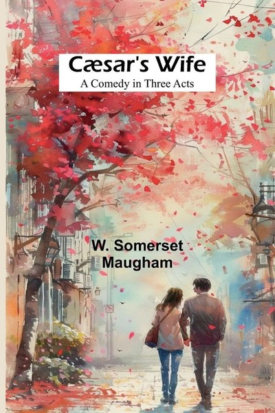 CæSar's Wife A Comedy In Three Acts W. Somerset Maugham Taschenbuch Englisch-image
