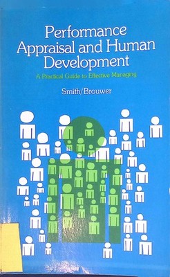 Performance Appraisal and Human Development: A Practical Guide to Effective Mana