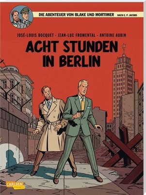 Blake und Mortimer 26: Acht Stunden in Berlin Packender Agententhriller im Be...