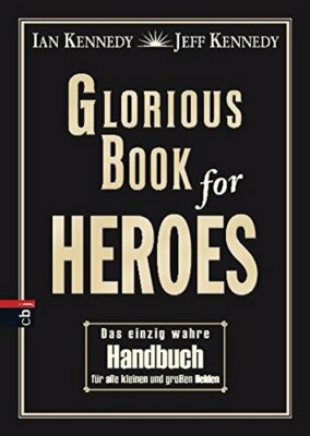 Glorious Book of Heroes. cbj Hardcover, neu, Ian Kennedy / Jeff Kennedy