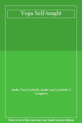 Yoga Self-taught By Andre Van Lysebeth, Andre van Lysebeth