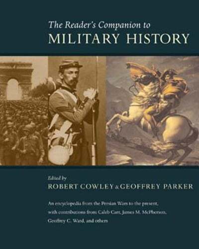 The Reader's Companion to Military History by Robert Cowley: Used