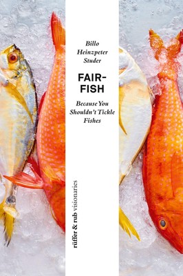 fair-fish Because You Shouldn't Tickle Fishes Billo Heinzpeter Studer Buch 2021