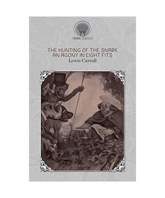 The Hunting of the Snark: An Agony in Eight Fits: An Agony in Eight Fits, Lewis 