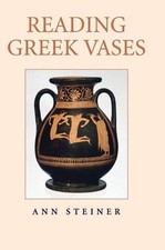 Reading Greek Vases by Ann Steiner (English) Hardcover Book