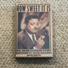 HOW SWEET IT IS: THE JACKIE GLEASON STORY By James Bacon 1st Edition HC + DJ