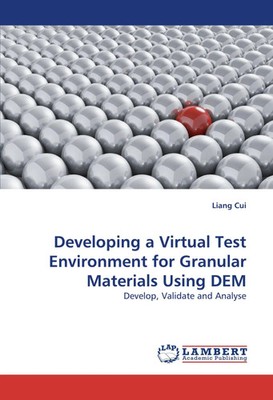 Liang Cui | Developing a Virtual Test Environment for Granular Materials...