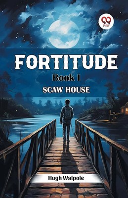 Hugh Walpole | Fortitude Book I Scaw House | Taschenbuch | Englisch (2024)