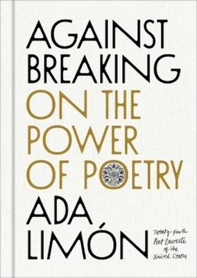 Ada Limón Against Breaking (Hardback)