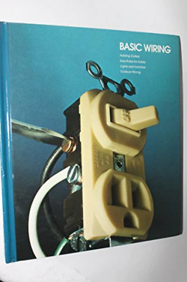 Basic Wiring (Home Repair and Improvement) by Time Life Books (1989)