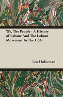 We, The People - A History Of Labour And The Labour Movement In The USA | Buch