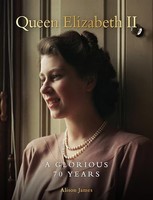 Alison James - Queen Elizabeth Ii A Glorious 70 Years - Hardback - G245Z