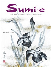 Sumi-e: The Art of Japanese Ink Painting by Sato