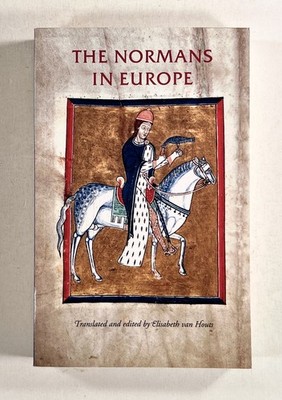 2000 van Houts THE NORMANS IN EUROPE Medieval History NORMANDY Politics Society
