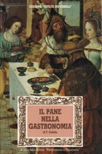 Il pane nella gastronomia - F. Colutta (Edizioni Expo CT) [1984]