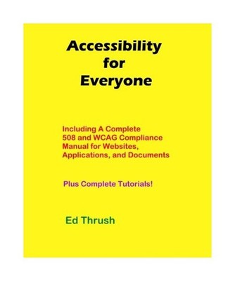 Accessibility for Everyone: Accessibility Compliance For Authors, Developers, Ma