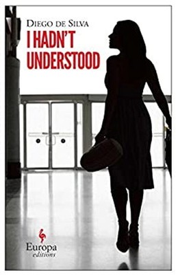 I Hadn't Understood Paperback Diego De Silva