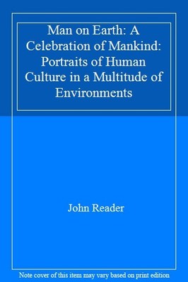 Man on Earth: A Celebration of Mankind: Portraits of Human Cultu