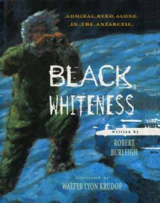 #ad #ad Black Whiteness: Admiral Byrd Alone in the Antarctic Paperback GOOD $3.99