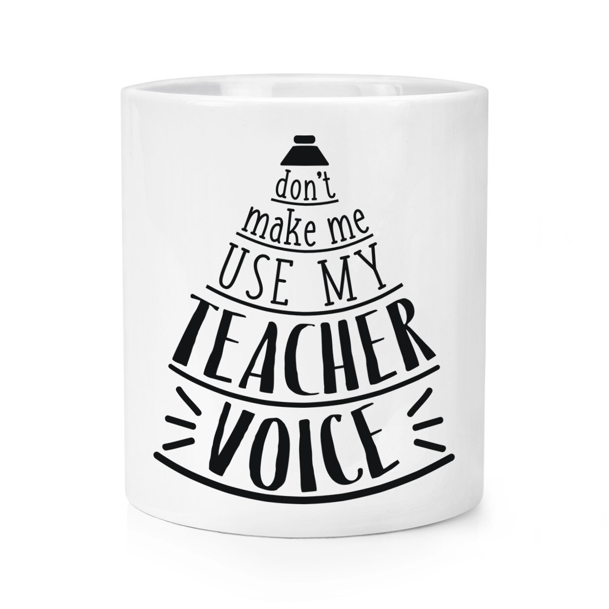 Don't Make Me Use My Teacher Voice Makeup Brush Pencil Pot Teaching Best Gift