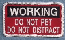 WORKING - DO NOT PET DO NOT DISTRACT - service dog vest patch