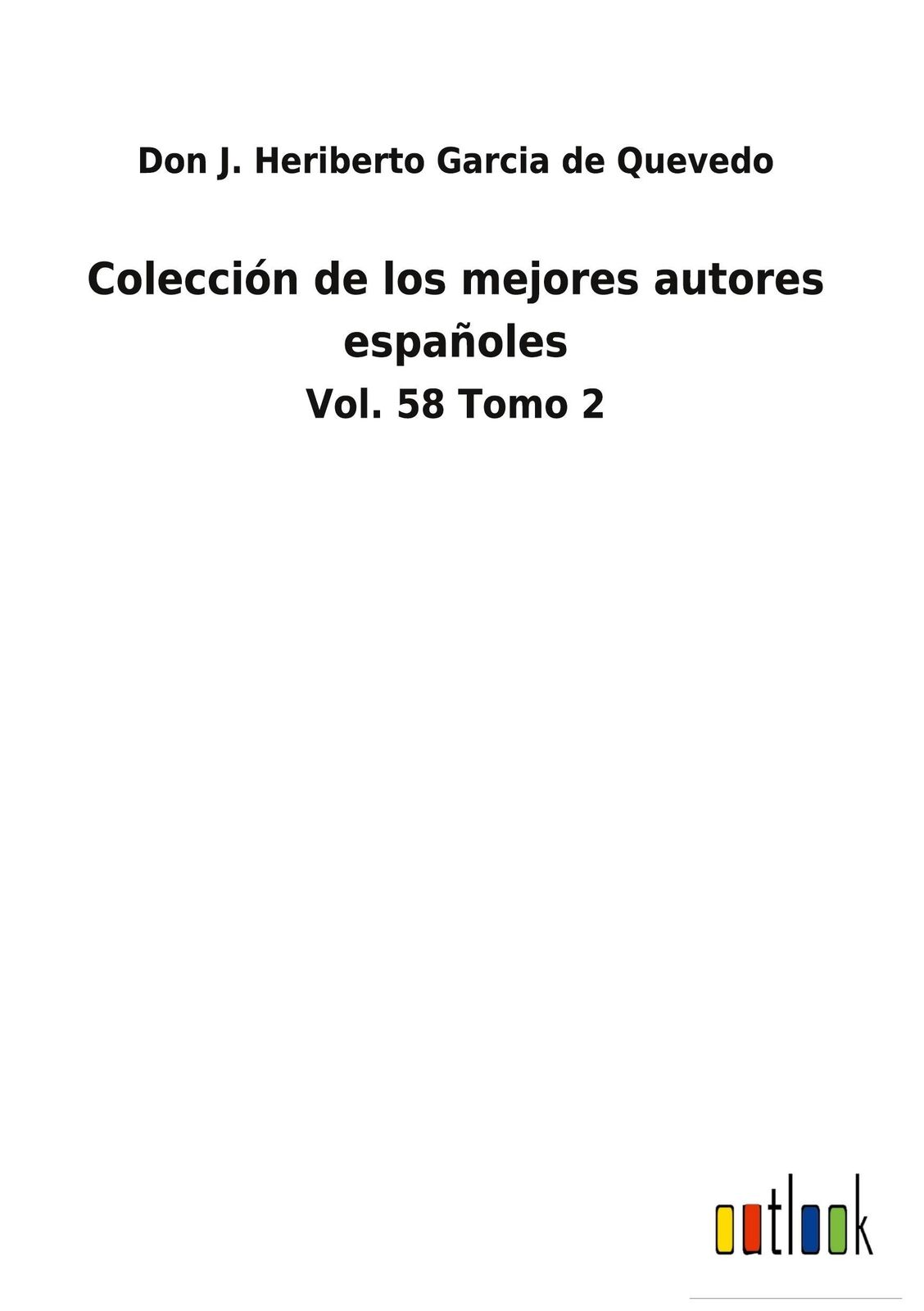 Thumbnail - Colección De Los Mejores Autores Españoles - Don J. Heribert ...