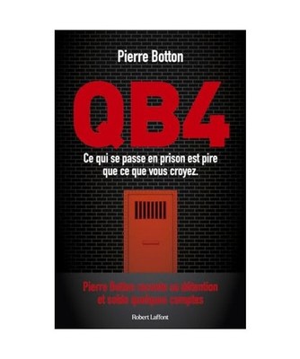 QB4 - Ce qui se passe en prison est pire que ce que vous croyez, Botton, Pierre