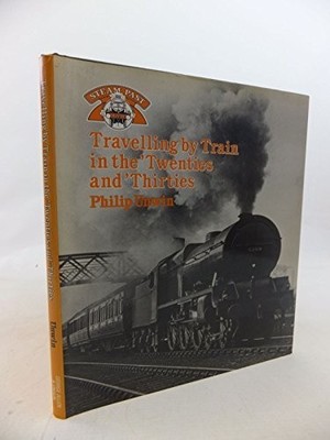 Travelling by Train in the Twenties and Thirties (St by Unwin, Philip 0043850863