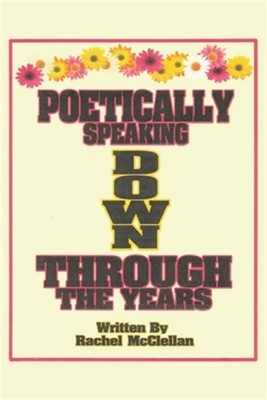 Poetically Speaking Down Through the Years (Paperback or Softback)