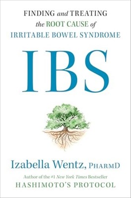 Ibs : Finding and Treating the Root Cause of Irritable  - Hardcover NEW Izabella