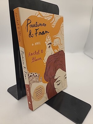 Paulina & Fran A Novel Rachel B Glaser PB brand New 