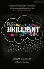 Every Brilliant Thing (Modern Plays, 7) by Macmillan, Duncan