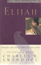 Elijah:  A Man of Heroism and Humility (An Insight for Living Bible Study - GOOD