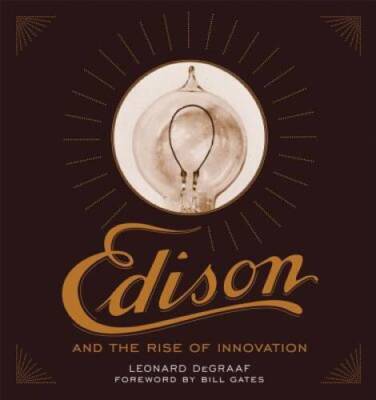 Edison Good Edison and the Rise of Innovation - Hardcover By DeGraaf, Leonard ...