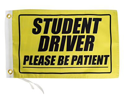 Student Driver Please Be Patient Flag 12x18 Inches - Perfect for UTV ATV SxS
