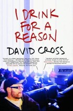 I Drink for a Reason - Hardcover By Cross, David - GOOD