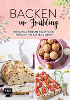 Backen Im FrüHling | FrüHlingsfrische Rezeptideen FüR Kuchen, Tartes Und Mehr!