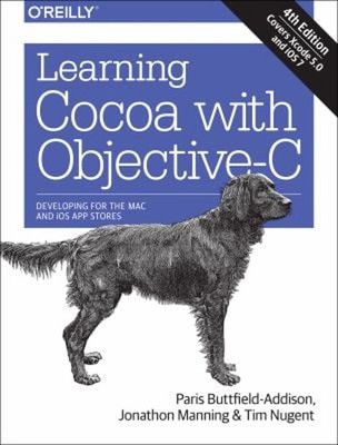 Learning Cocoa with Objective-C : Developing for the Mac and IOS