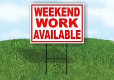 WEEKEND WORK AVAILABLE RED WHITE Yard Sign Road with Stand LAWN SIGN
