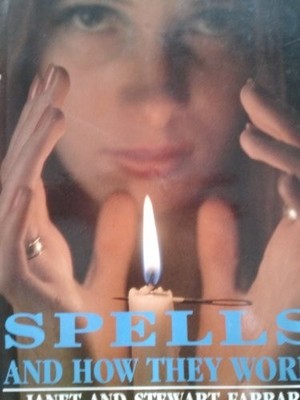 Spells and How They Work - Farrar, Janet