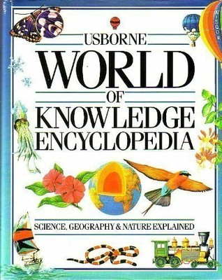 Usborne World of Knowledge Encyclopedia: Science, Geography and N by  0746018436