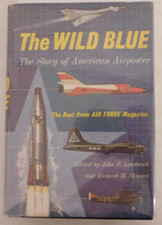 The Wild Blue The Story of American Airpower - 1961 rocket USAF book A1
