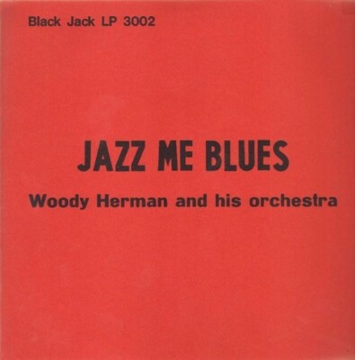 Woody Herman and his Orchestra Jazz Me Blues NEAR MINT Black Jack Vinyl LP
